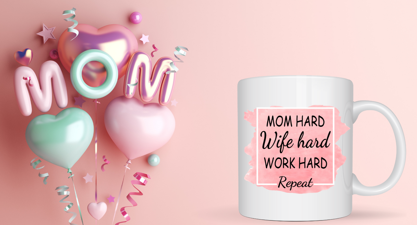 Mom hard Wife Hard Work Hard REPEAT