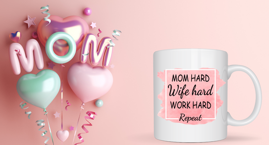 Mom hard Wife Hard Work Hard REPEAT